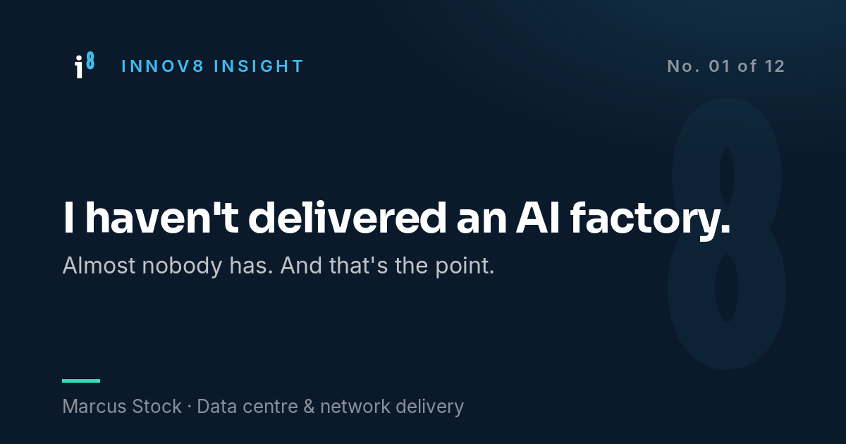 Innov8 Insight. I haven't delivered an AI factory.
